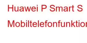 Huawei P Smart S Mobiltelefonfunktioner