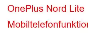 OnePlus Nord Lite Mobiltelefonfunktioner