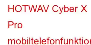 HOTWAV Cyber ​​​​X Pro mobiltelefonfunktioner