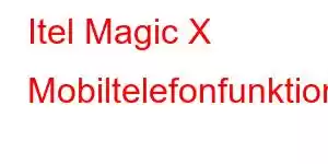 Itel Magic X Mobiltelefonfunktioner