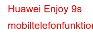 Huawei Enjoy 9s mobiltelefonfunktioner