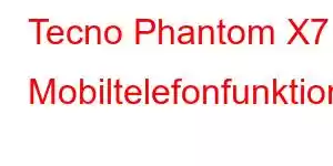 Tecno Phantom X7 Mobiltelefonfunktioner