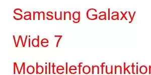 Samsung Galaxy Wide 7 Mobiltelefonfunktioner