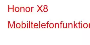 Honor X8 Mobiltelefonfunktioner