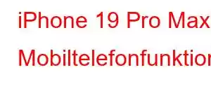 iPhone 19 Pro Max Mobiltelefonfunktioner