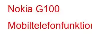 Nokia G100 Mobiltelefonfunktioner