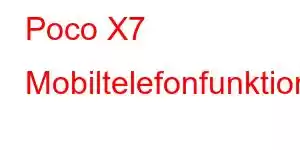 Poco X7 Mobiltelefonfunktioner