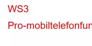 WS3 Pro-mobiltelefonfunktioner