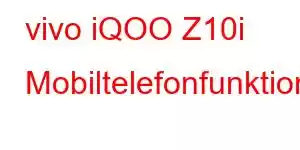 vivo iQOO Z10i Mobiltelefonfunktioner