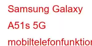 Samsung Galaxy A51s 5G mobiltelefonfunktioner