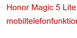 Honor Magic 5 Lite mobiltelefonfunktioner