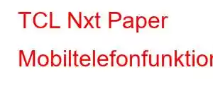 TCL Nxt Paper Mobiltelefonfunktioner