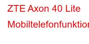 ZTE Axon 40 Lite Mobiltelefonfunktioner