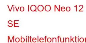 Vivo IQOO Neo 12 SE Mobiltelefonfunktioner