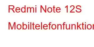 Redmi Note 12S Mobiltelefonfunktioner