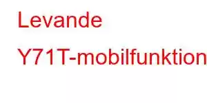 Levande Y71T-mobilfunktioner