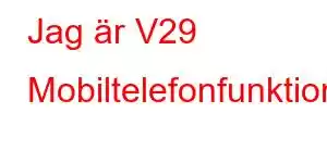 Jag är V29 Mobiltelefonfunktioner