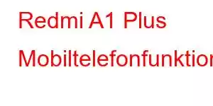 Redmi A1 Plus Mobiltelefonfunktioner