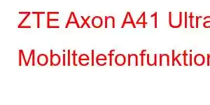 ZTE Axon A41 Ultra Mobiltelefonfunktioner