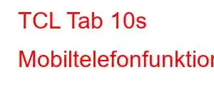 TCL Tab 10s Mobiltelefonfunktioner