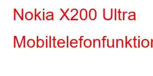 Nokia X200 Ultra Mobiltelefonfunktioner