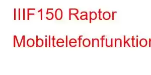 IIIF150 Raptor Mobiltelefonfunktioner