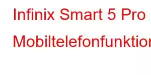 Infinix Smart 5 Pro Mobiltelefonfunktioner