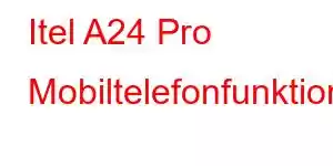 Itel A24 Pro Mobiltelefonfunktioner