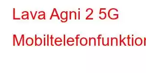 Lava Agni 2 5G Mobiltelefonfunktioner