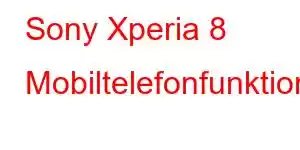 Sony Xperia 8 Mobiltelefonfunktioner