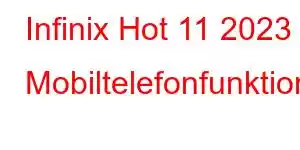 Infinix Hot 11 2023 Mobiltelefonfunktioner