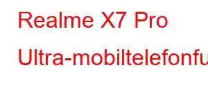 Realme X7 Pro Ultra-mobiltelefonfunktioner