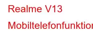 Realme V13 Mobiltelefonfunktioner