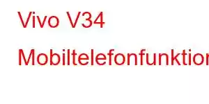 Vivo V34 Mobiltelefonfunktioner