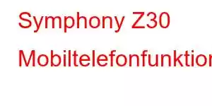 Symphony Z30 Mobiltelefonfunktioner