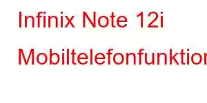 Infinix Note 12i Mobiltelefonfunktioner