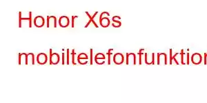 Honor X6s mobiltelefonfunktioner