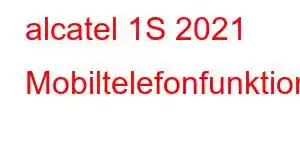 alcatel 1S 2021 Mobiltelefonfunktioner