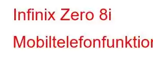 Infinix Zero 8i Mobiltelefonfunktioner