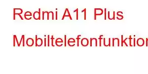 Redmi A11 Plus Mobiltelefonfunktioner