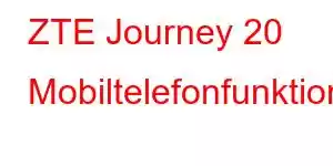 ZTE Journey 20 Mobiltelefonfunktioner