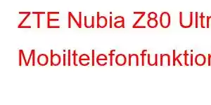 ZTE Nubia Z80 Ultra Mobiltelefonfunktioner