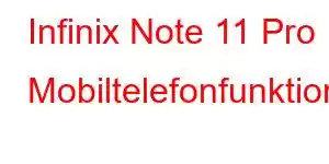 Infinix Note 11 Pro Mobiltelefonfunktioner