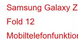 Samsung Galaxy Z Fold 12 Mobiltelefonfunktioner