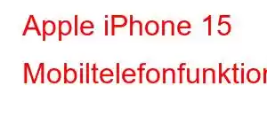 Apple iPhone 15 Mobiltelefonfunktioner