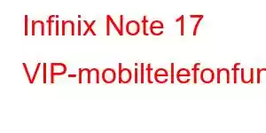 Infinix Note 17 VIP-mobiltelefonfunktioner