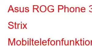 Asus ROG Phone 3 Strix Mobiltelefonfunktioner