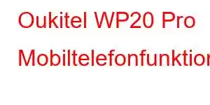 Oukitel WP20 Pro Mobiltelefonfunktioner