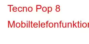 Tecno Pop 8 Mobiltelefonfunktioner