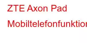 ZTE Axon Pad Mobiltelefonfunktioner